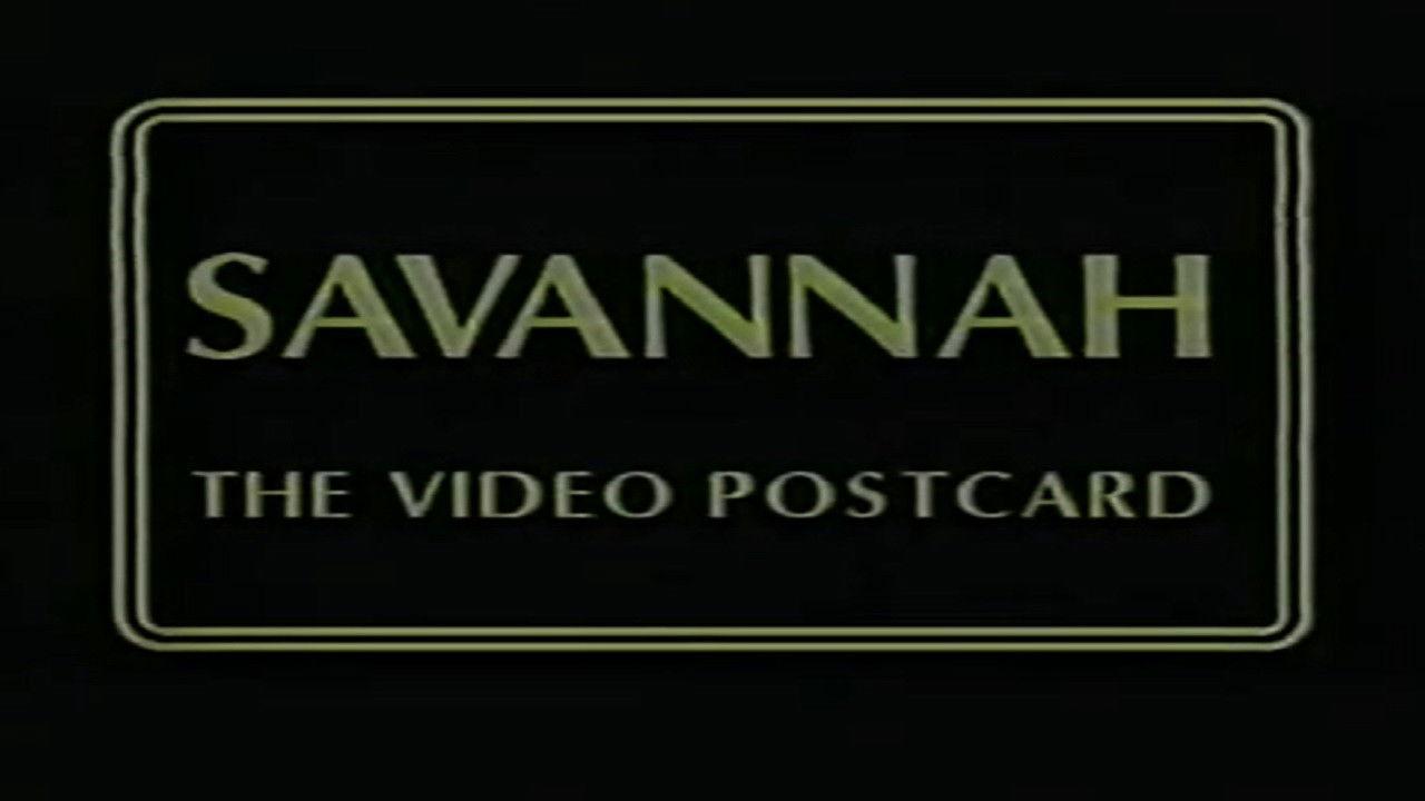 Savannah: The Video Postcard