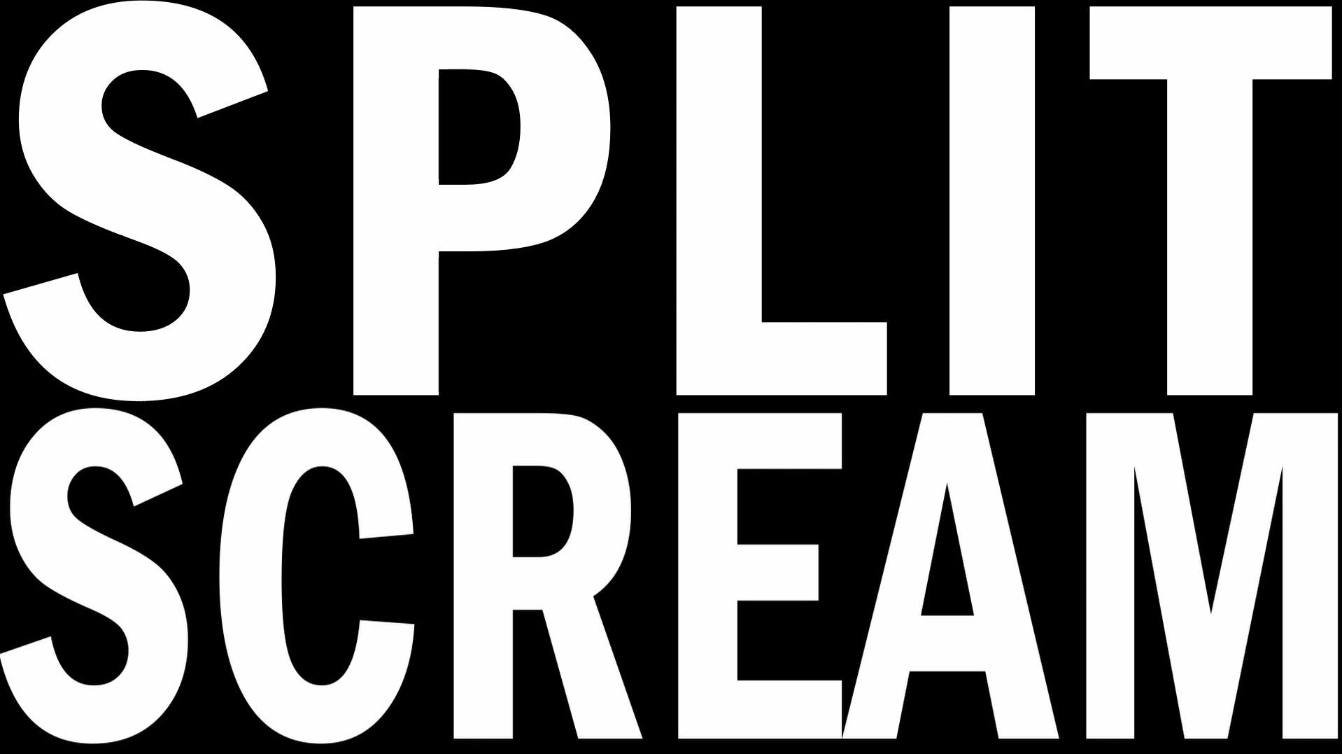 Split Scream