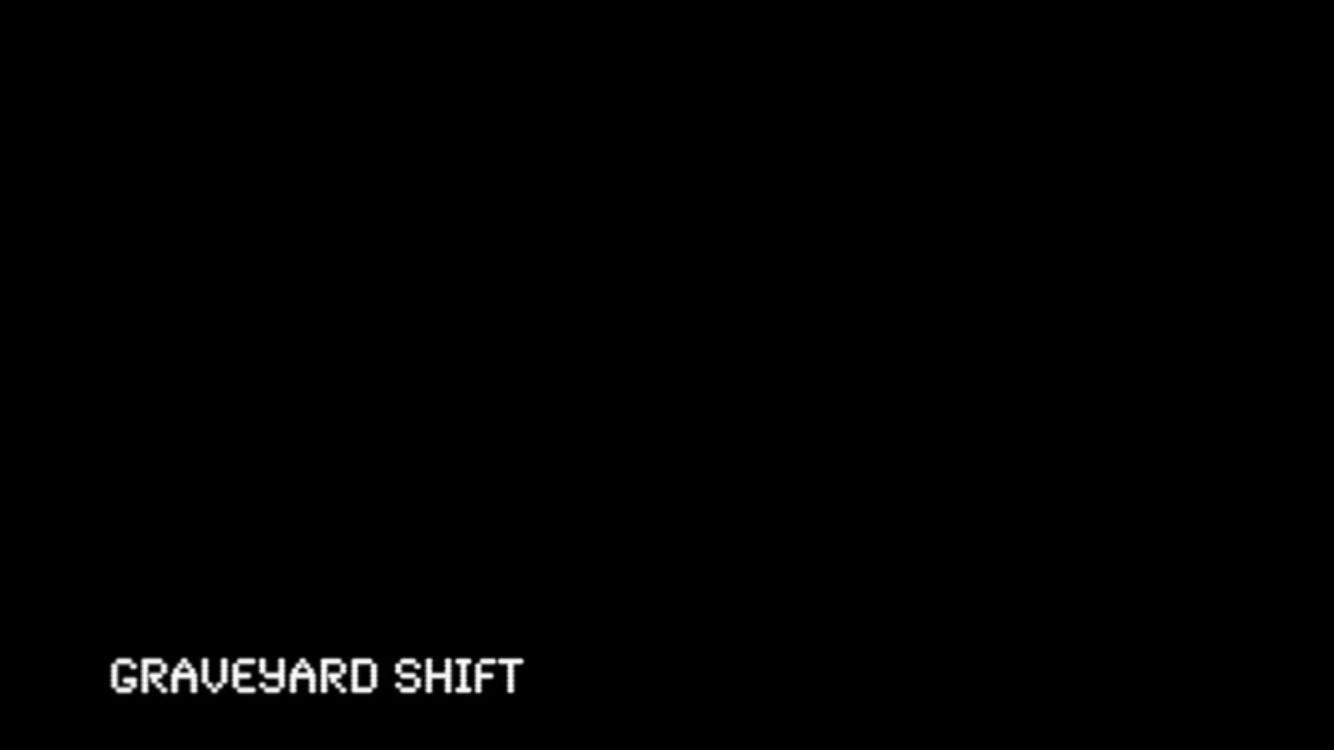 The Graveyard Shift