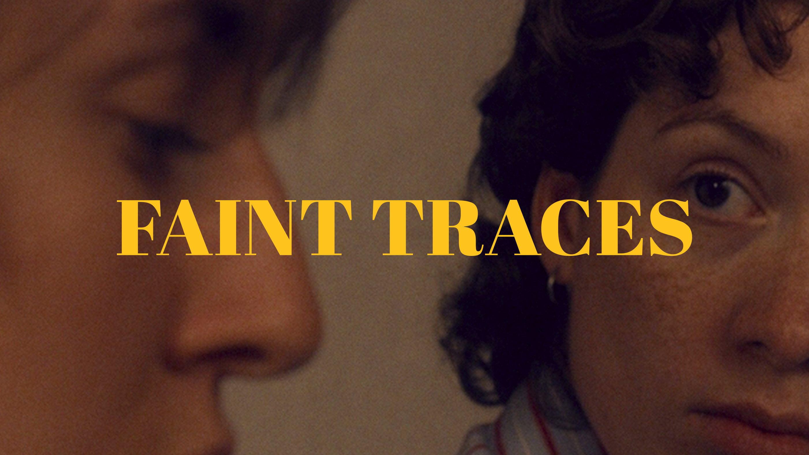 Faint Traces