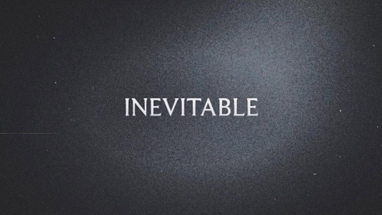 Inevitable