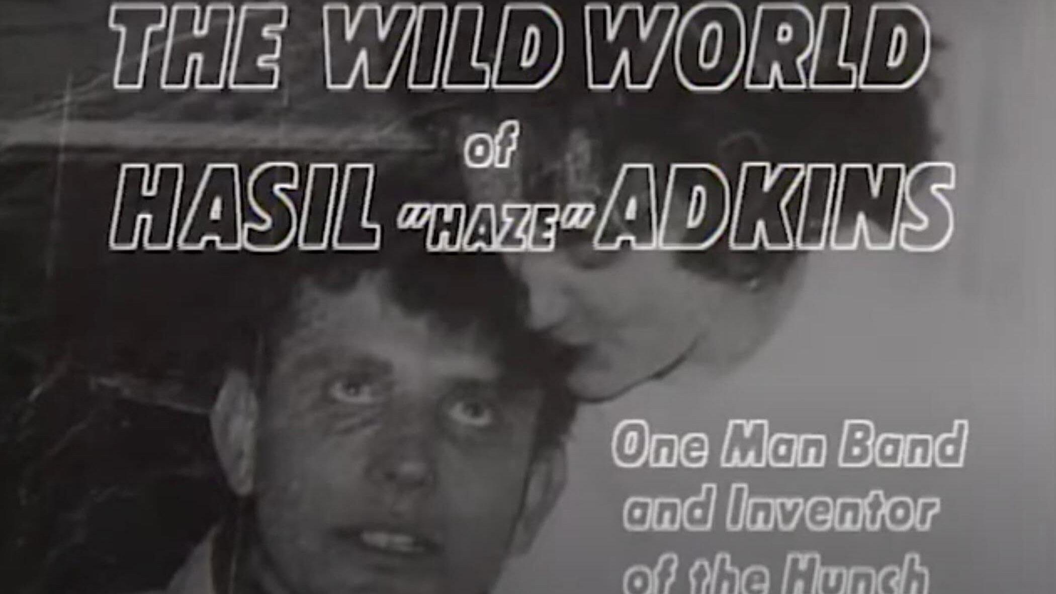 Hasil Adkins: The Wild World of Hasil Adkins
