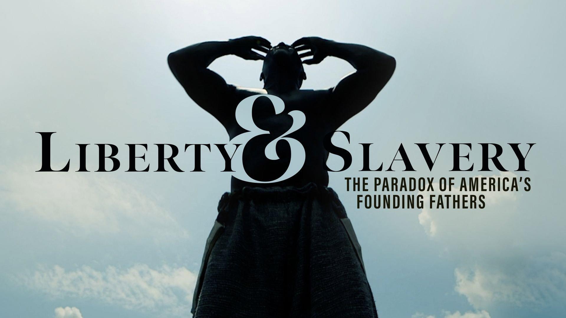 Liberty & Slavery
