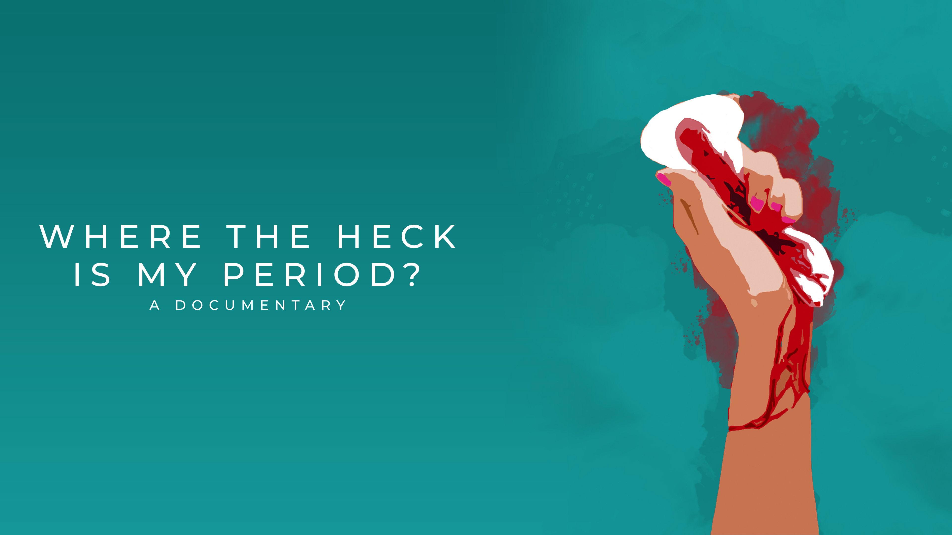 Where the Heck Is My Period?