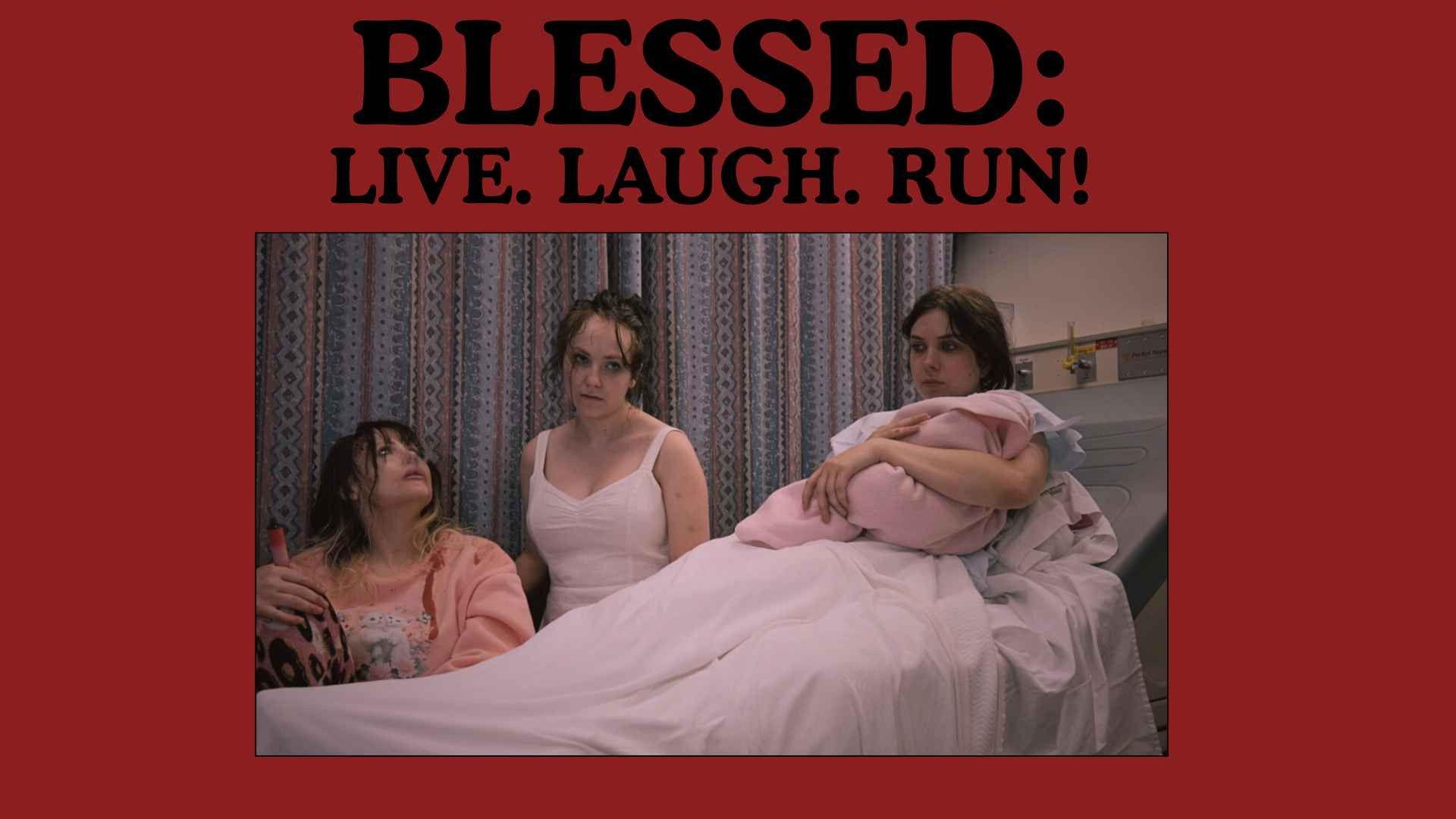 Blessed: Live, Laugh,Run!