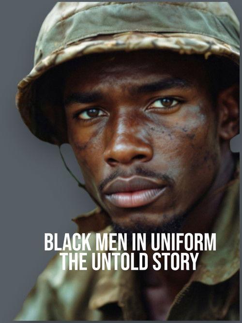 Black Men in Uniform: The Untold Story
