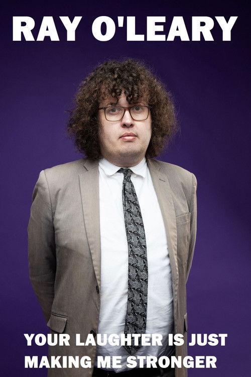 Ray O'Leary: Your Laughter is Just Making Me Stronger