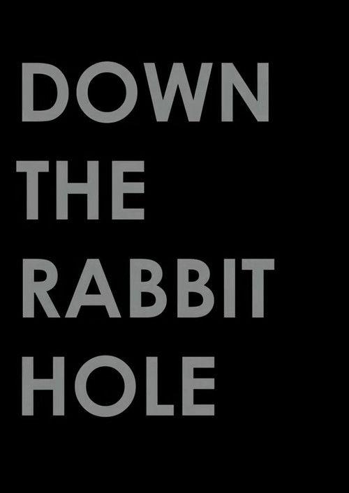 Down the Rabbit Hole