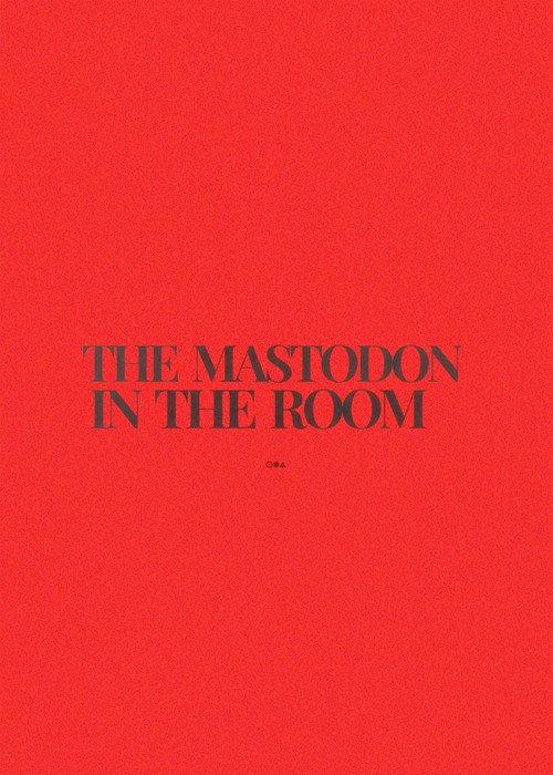 The Mastodon in the Room