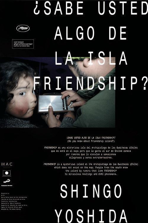 ¿Sabe usted algo de la isla Friendship?