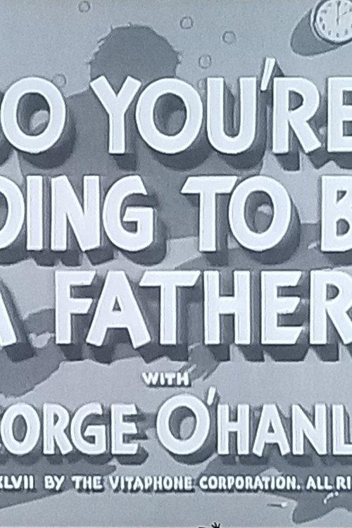 So You're Going to Be a Father
