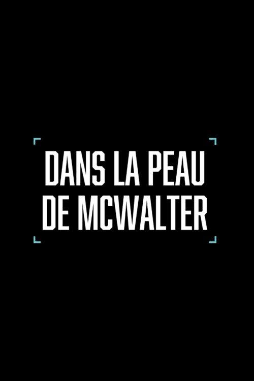 Dans la peau de McWalter