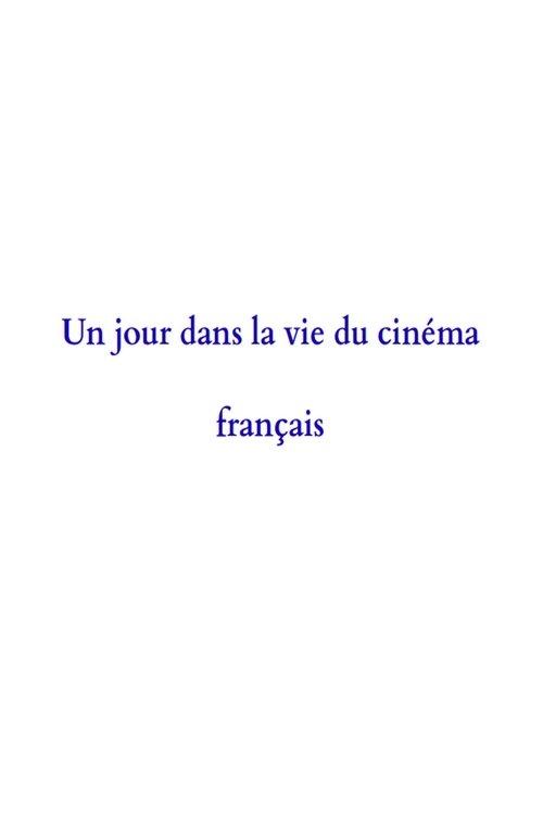 Un jour dans la vie du cinéma français