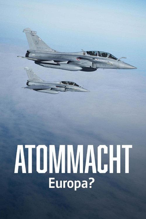 Atommacht Europa? Auf der Suche nach neuer Sicherheit