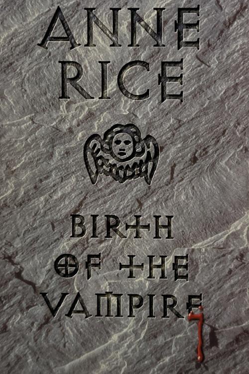 Anne Rice: Birth of the Vampire