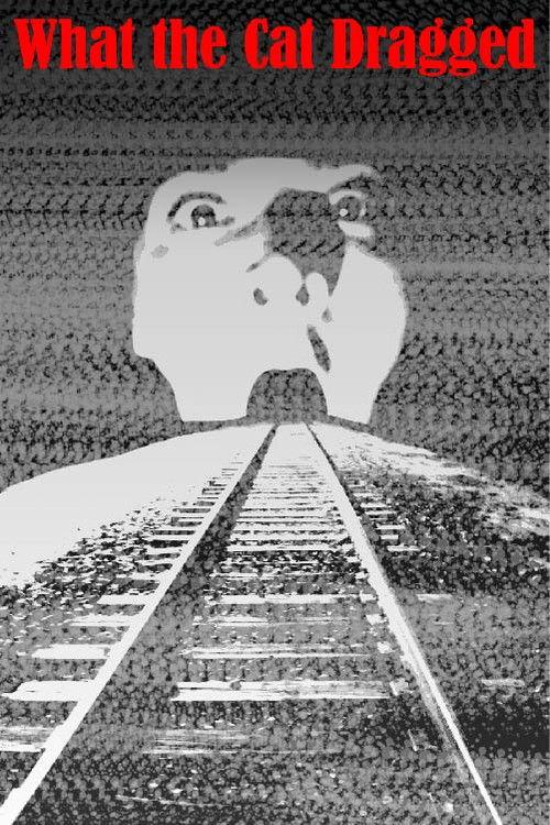 What the Cat Dragged