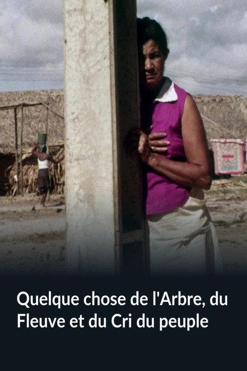 Quelque chose de l'Arbre, du Fleuve et du Cri du peuple