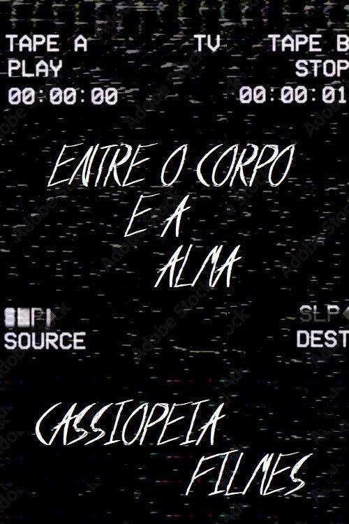 Entre o Corpo e a Alma