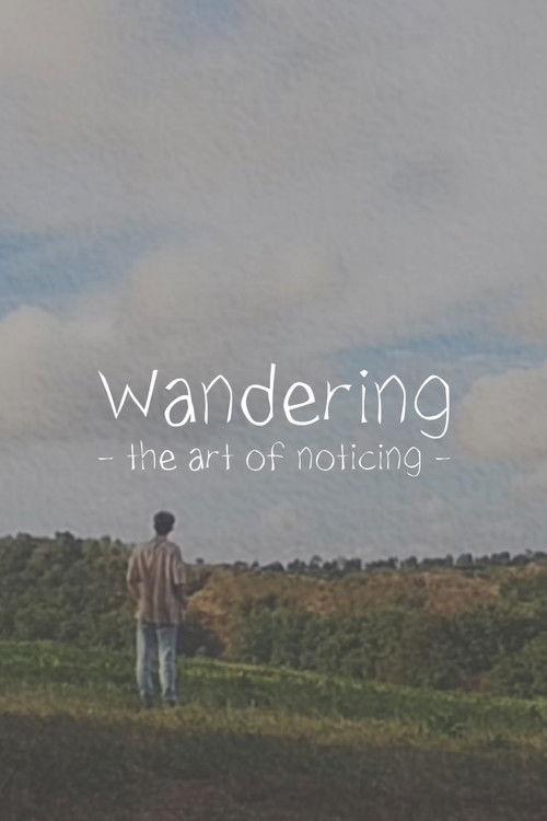 Wandering: The Art of Noticing