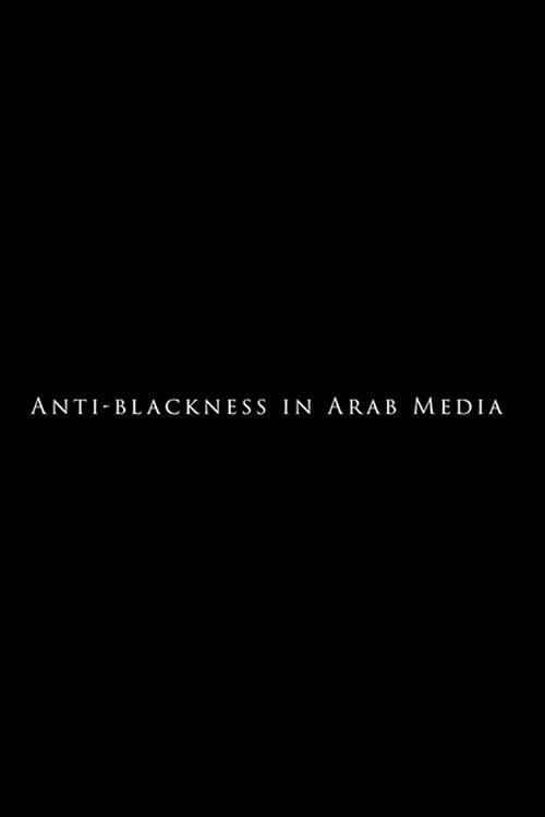 Anti-Blackness in Arab Media