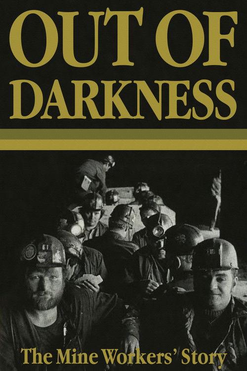 Out of Darkness: The Mine Workers' Story