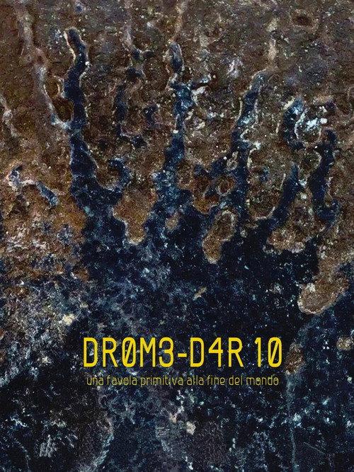 DR0M3-D4R10: una favola primitiva alla fine del mondo