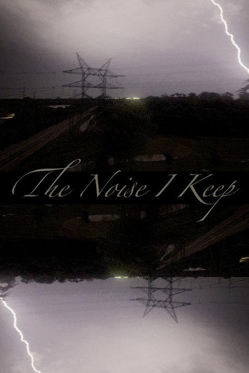 The Noise I Keep