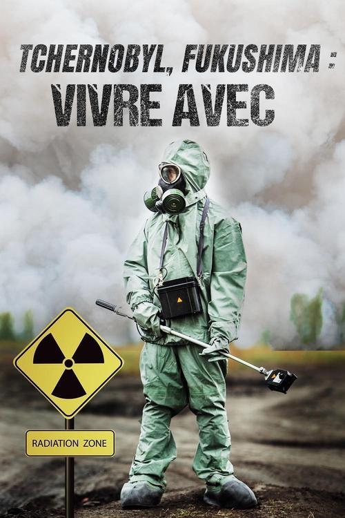 Tchernobyl, Fukushima : Vivre avec