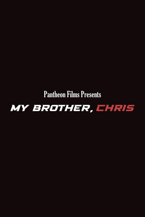 My Brother, Chris