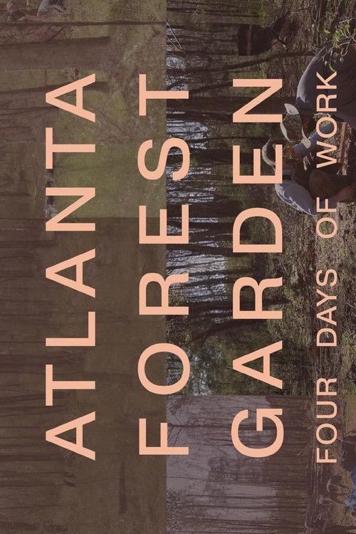 Atlanta Forest Garden: Four Days of Work