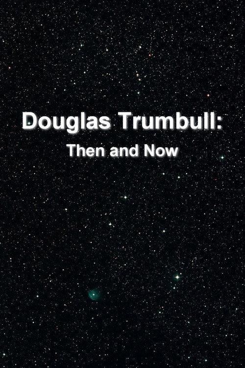 Douglas Trumbull: Then and Now