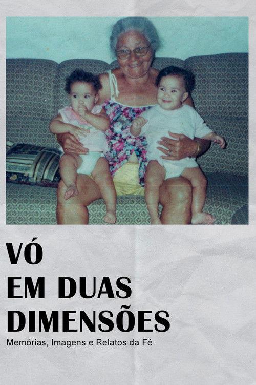 Vó em Duas Dimensões: Memórias, Imagens e Relatos da Fé