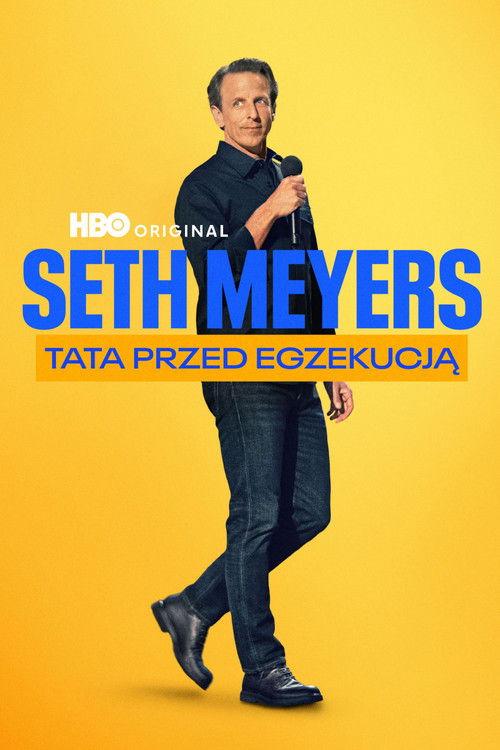 Seth Meyers: Tata przed egzekucją