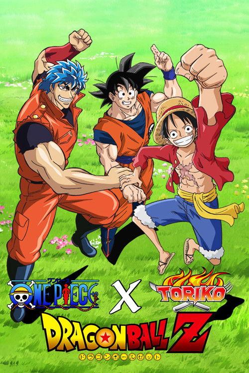 The Dream 9 Toriko & One Piece & Dragon Ball Z Super Collaboration Special!