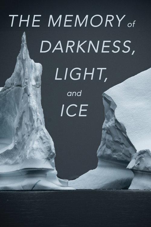 The Memory of Darkness, Light, and Ice