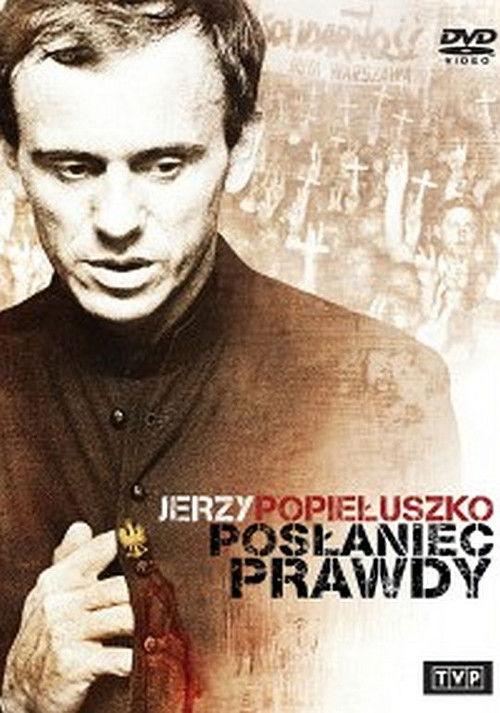 Jerzy Popiełuszko. Posłaniec prawdy
