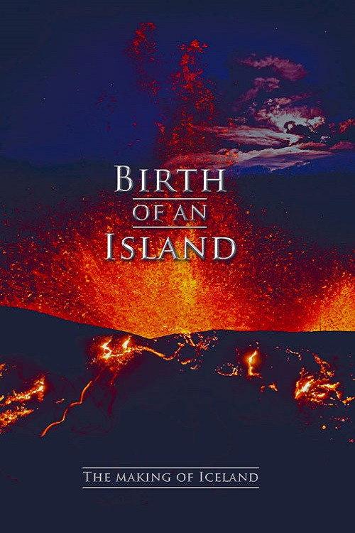 Birth of an Island - The Making of Iceland