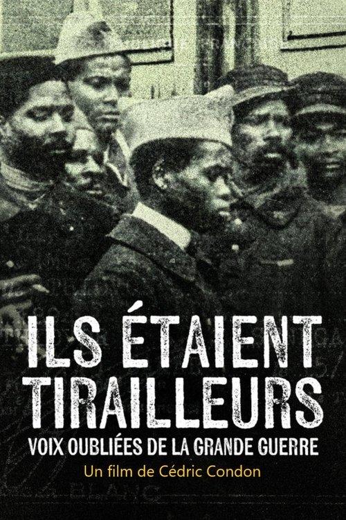 Ils étaient tirailleurs, voix oubliées de la Grande Guerre
