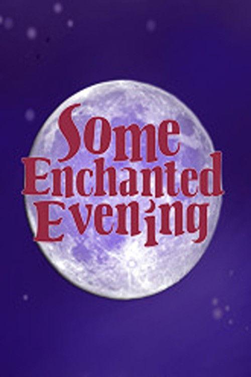 Some Enchanted Evening: Celebrating Oscar Hammerstein II