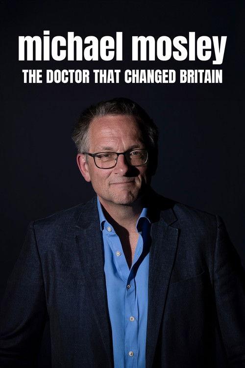 Michael Mosley: The Doctor Who Changed Britain