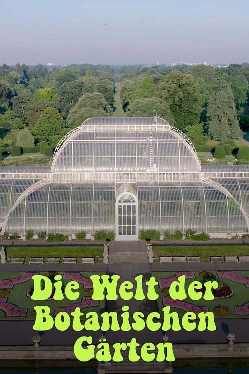 Die Welt der Botanischen Gärten - Paradiese unter Glas