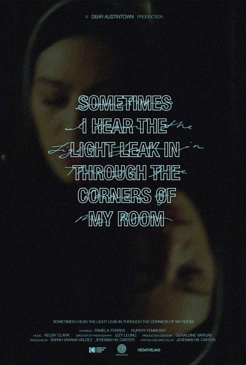 Sometimes I Hear the Light Leak in Through the Corners of My Room