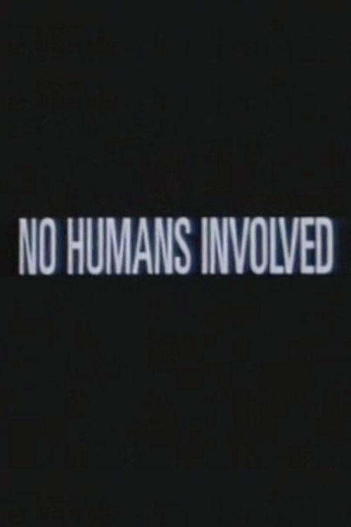 No Humans Involved
