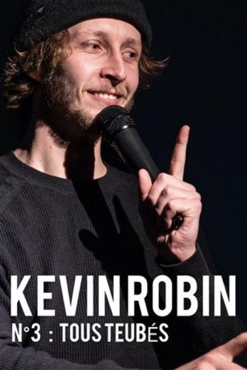 Kevin Robin - Spectacle N°3 : Tous teubés