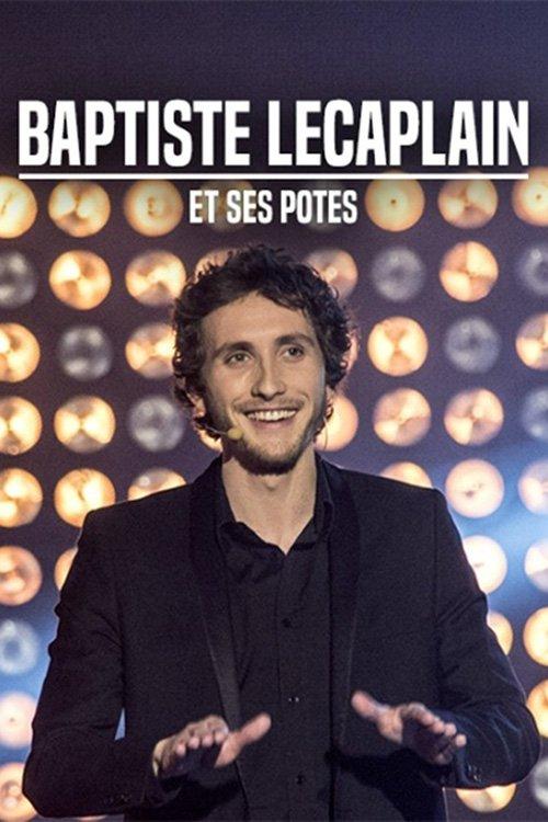 Baptiste Lecaplain et ses potes