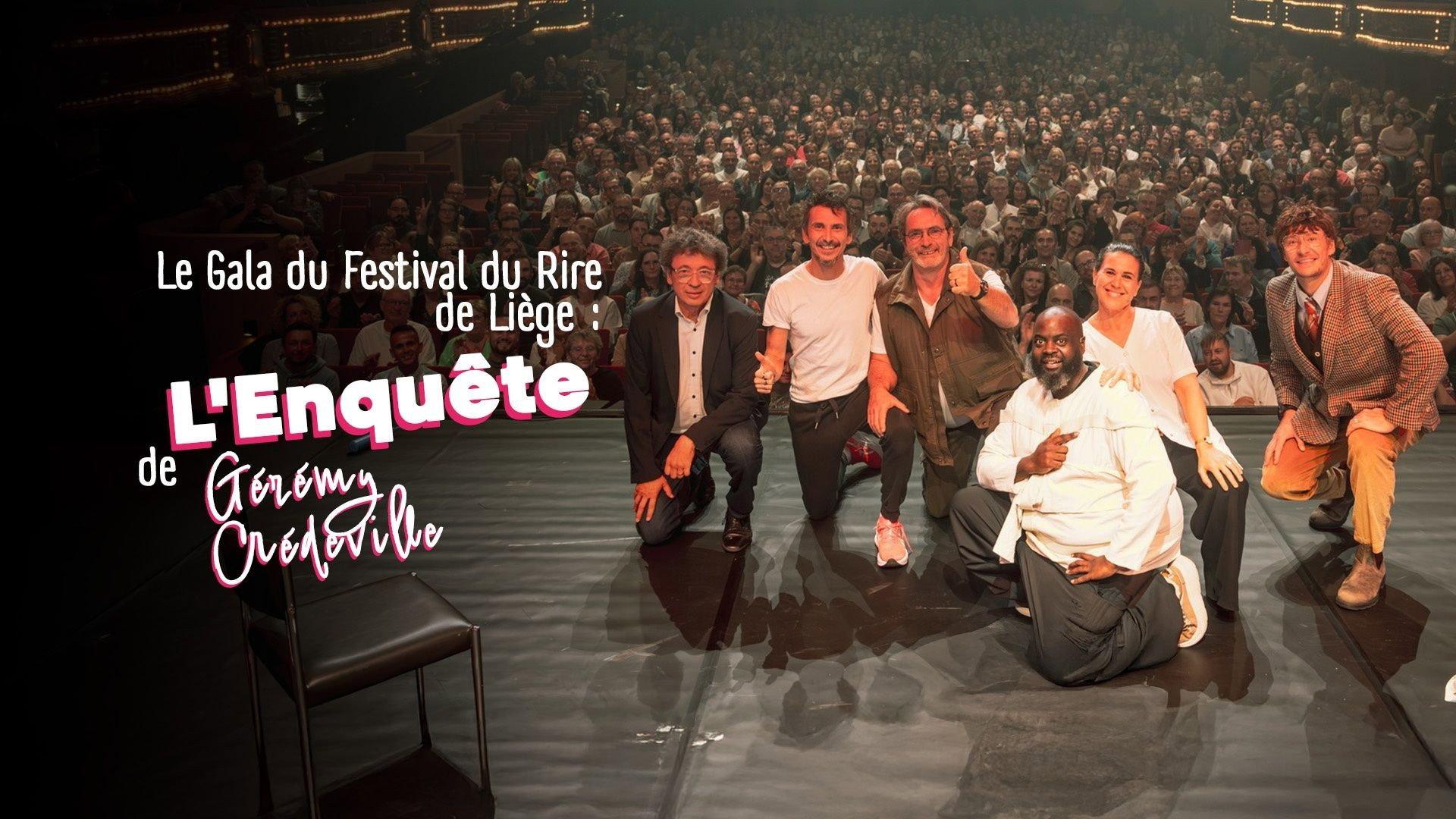 Le Gala du Festival du Rire de Liège : L'Enquête de Gérémy Crédeville