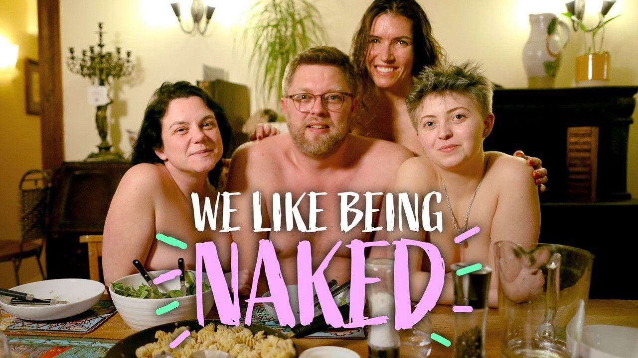 We Like Being Naked