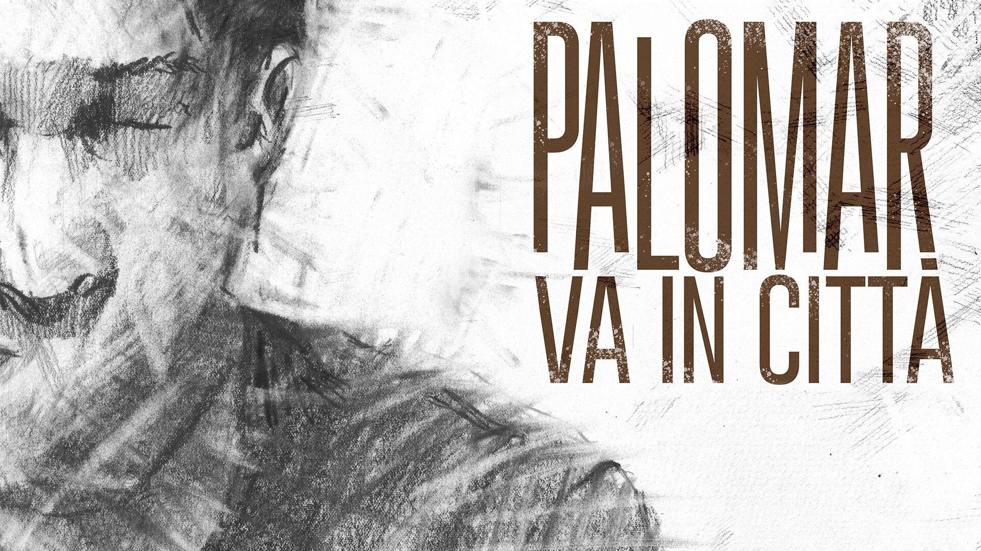 Palomar va in città