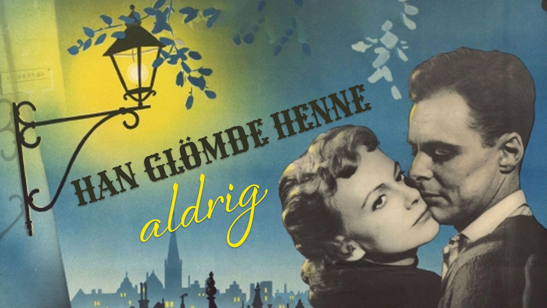 Han glömde henne aldrig