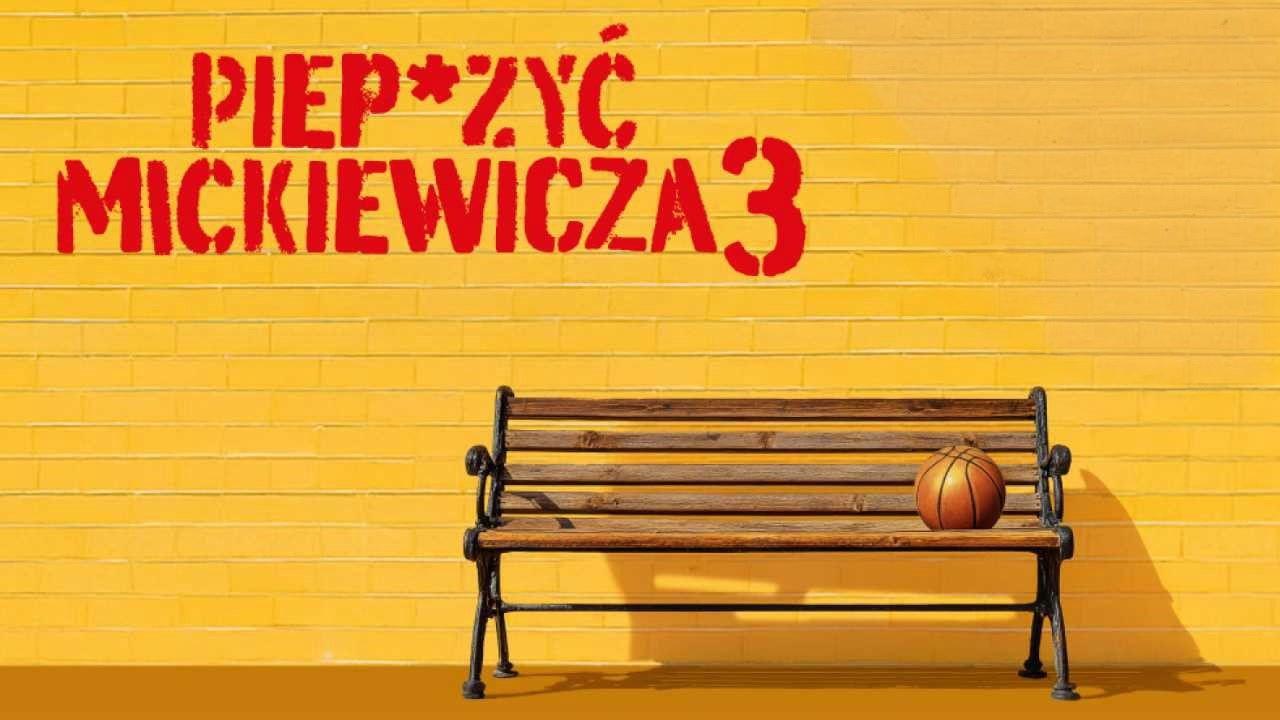 Piep*zyć Mickiewicza 3